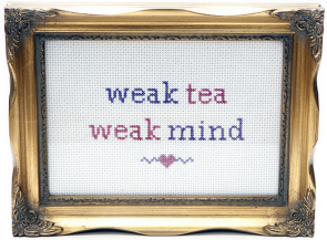 This doesn't apply to my mum, but weak tea is the worst.